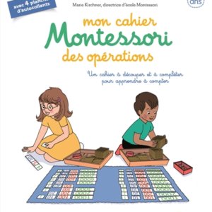 Mon cahier Montessori des opérations (4/7 ans)