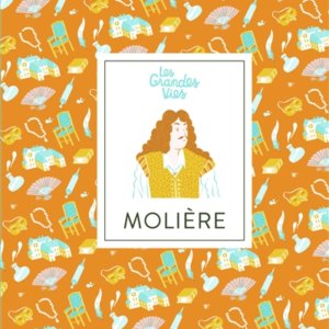 Les Grandes Vies : Molière