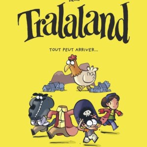 Tralaland : 3. Tout peut arriver ...