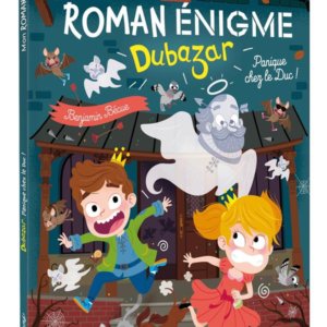 Mon roman énigme : Dubazar, panique chez le duc