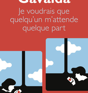 Je voudrais que quelqu'un m'attende quelque part