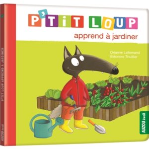 P'tit Loup apprend à jardiner