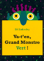 Va-t'en, Grand Monstre Vert !