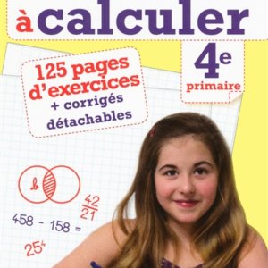 Je m'entraîne à calculer : 4ème primaire