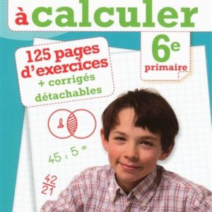 Je m'entraîne à calculer : 6ème primaire