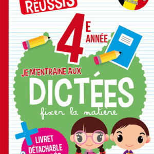 Je réussis : 4e année Je m'entraîne aux dictées