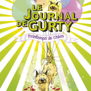 Le journal de Gurty : printemps de chien