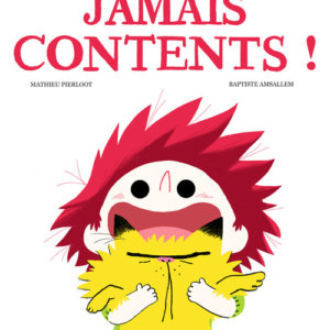 Jamais contents !