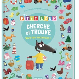 Cherche et trouve P'tit loup : Vive les vacances !