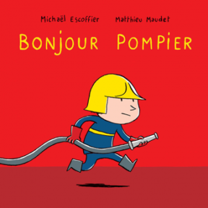 Bonjour pompier