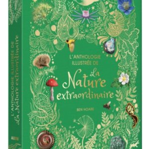 L'anthologie de la nature extraordinaire
