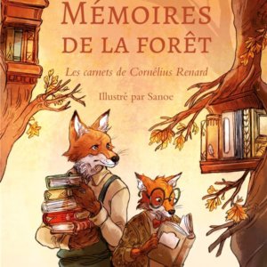 Mémoires de la forêt : 2. Les carnets de Cornélius Renard