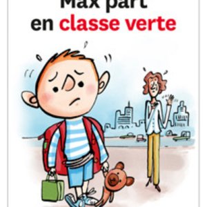 Max et Lili : 13. Max part en classe verte