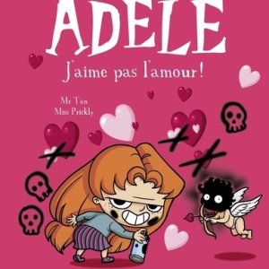 Mortelle Adèle : 4. J'aime pas l'amour !