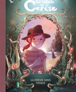 Les carnets de Cerise : 4. La déesse sans visage