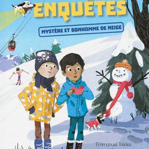 Mes premières enquêtes : 3. Mystère et bonhomme de neige