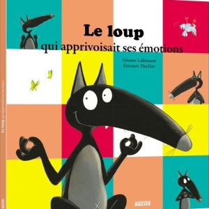 Le loup qui apprivoisait ses émotions
