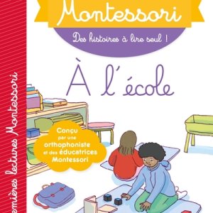 Mes premières lectures Montessori : A l'école