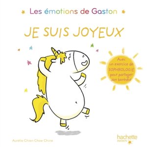 Les émotions de Gaston : je suis joyeux
