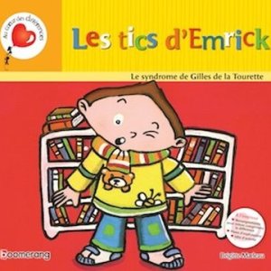 Les tics d’Emrick : syndrome de Gilles de la Tourette
