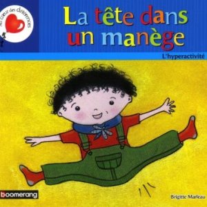 L'hyperactivité : la tête dans un manège