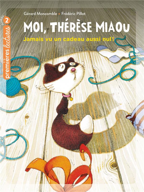 Moi, Thèrèse Miaou : 1. Jamais vu un cadeau aussi nul !