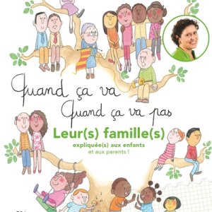 Quand ça va quand ça va pas : leur (s) famille(s) expliquée(s) aux enfants...