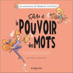 Sam et le pouvoir des mots : mieux communiquer en famille et à l'école avec(...)