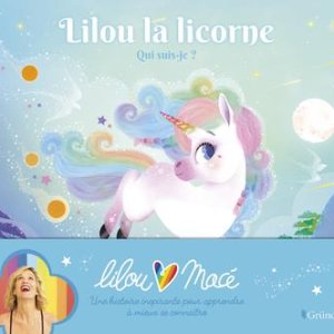 Lilou la Licorne : 1. Qui suis-je ?
