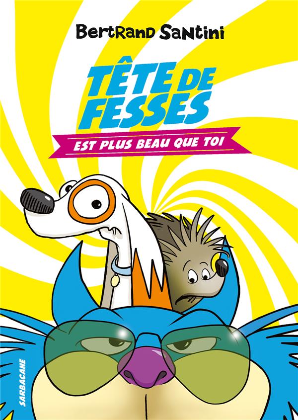 Tête de fesses : 2. Te souhaite un mauvais anniversaire