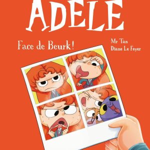 Mortelle Adèle : 19. Face de beurk !