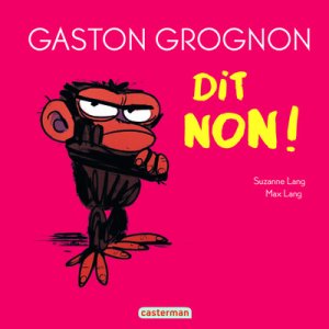 Gaston grognon dit non !