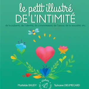 Le petit illustré de l'intimité de la puberté, de l'identité, du consentement...
