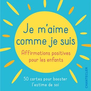 Je m'aime comme je suis : affirmations positives pour les enfants