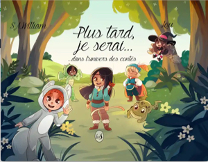 Plus tard je serai... dans l'univers des contes