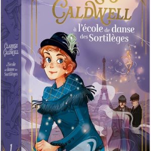 Clarisse Caldwell : 1. À l'école de danse des sortilèges