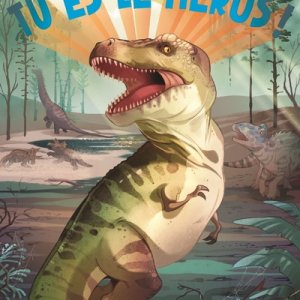 Tu es le héros ! Dans la peau d'un dinosaure