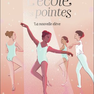 L'école des pointes : 1. La nouvelle élève