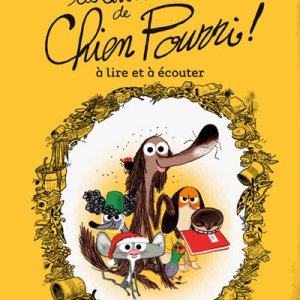 Les aventures de Chien Pourri à lire et à écouter L'intégrale 1