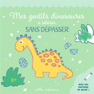 Mes gentils dinosaures à colorier sans dépasser
