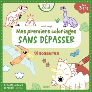 Mes premiers coloriages sans dépasser : Dinosaures (3 ans)