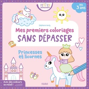 Mes premiers coloriages sans dépasser : Princesses et licornes (3 ans)