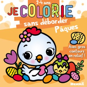 Je colorie sans déborder 2-4 ans : Pâques