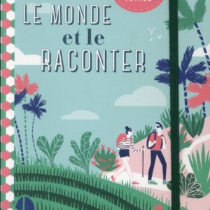 Voir le monde et le raconter (carnet de voyage)