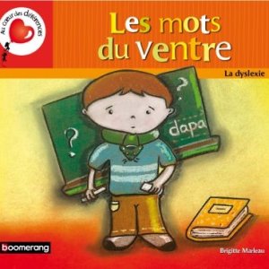 Les mots du ventre : la dyslexie