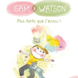 Sam & Watson : Plus forts que l'ennui !