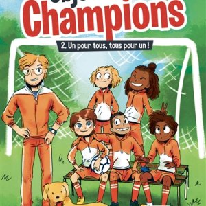 Objectif champions : 2. Un pour tous, tous pour un !