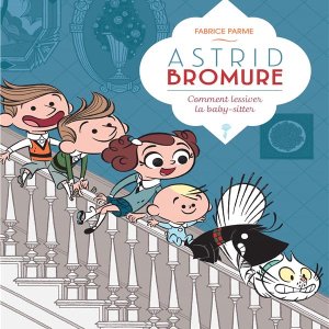 Astrid Bromure : 7. Comment lessiver la baby-sitter