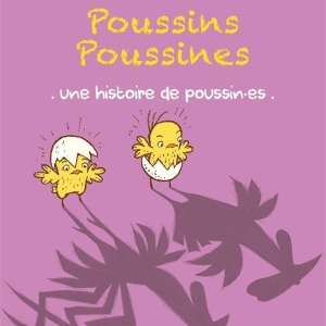 Poussins Poussins : Une histoire de poussin.es